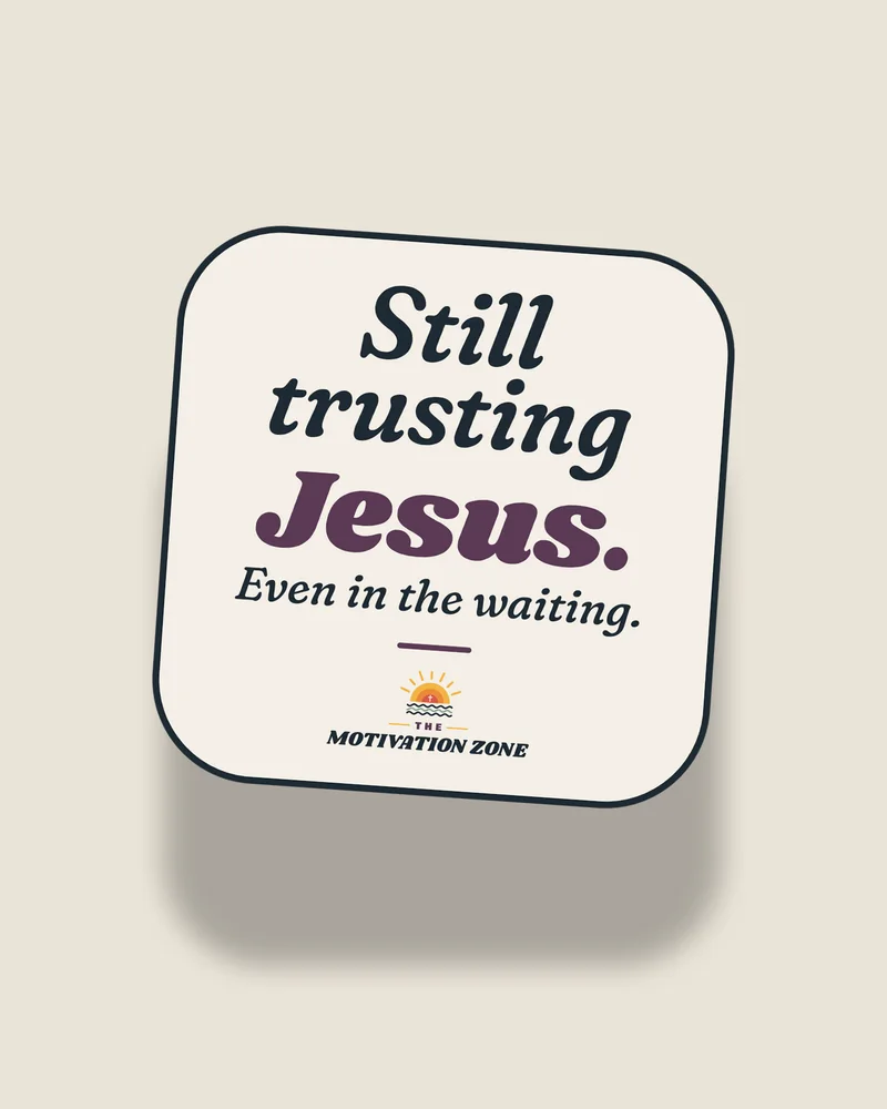 White sticker with the print “Still trusting Jesus.”, front view (illustration)