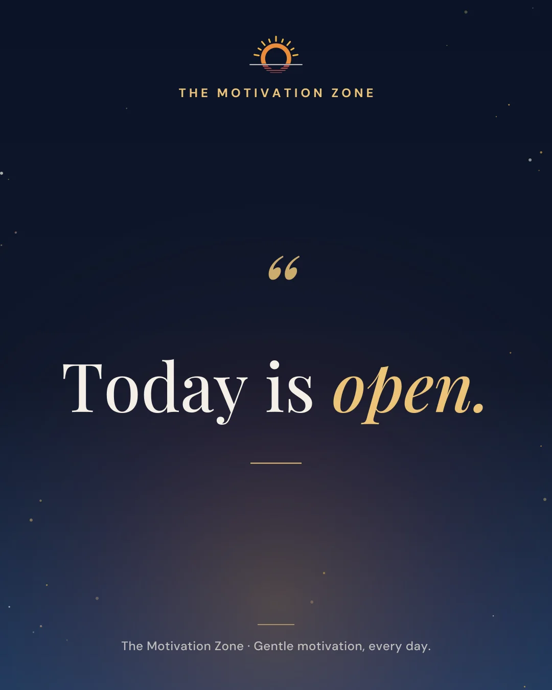 Daily reminder card on a deep navy background with soft gold accents. It reads: Today is open.